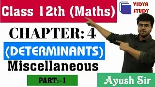 Class 12th Maths | Chapter-4 | Determinants | Miscellaneous | Part-1