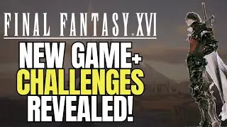 Final Fantasy 16: New Game+ & Challenges Revealed! Post-Game Excitement!