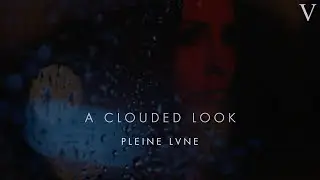 PLEINE LVNE - A Clouded Look