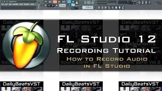 FL STUDIO 12 - How to record audio in FL Studio | BEGINNING SERIES