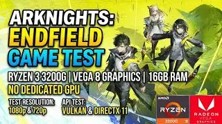 Arknights: Endfield Low-End PC Test | Ryzen 3 3200G Vega 8 Gameplay