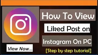 How To View Liked Posts On Instagram PC