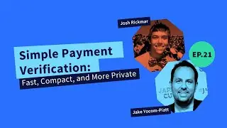 Decred Assembly - Ep21 - Simple Payment Verification: Fast, Compact, and More Private