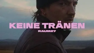 RAUM27 - Keine Tränen | (Official Video)
