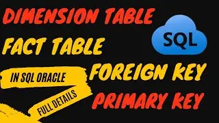 Dimension Table and Fact Table in SQL Oracle| What are Dimension & Fact Tables in Oracle SQL|