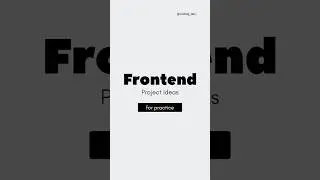 Frontend Project Ideas ✨