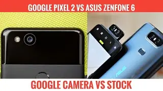 Asus Zenfone 6 vs Google pixel 2 | Camera comparison | Google camera & stock