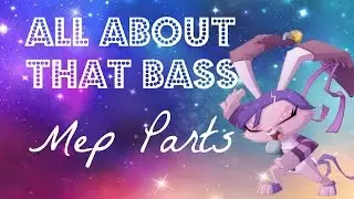 Animal Jam MEP Parts: All About That Bass {OPEN}
