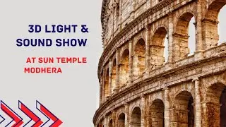 3D Light and Sound Show at Sun Temple in Modhera, Gujarat