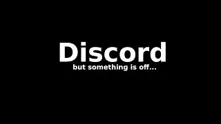 Discord but something is off... (2023 April Fools Sound Pack)