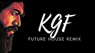 KGF Chapter 2 Main Theme Remix | Future House | Maximoltz