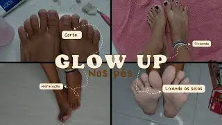 Glow-up nos pés/ Sah silva