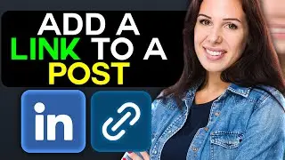 How to Add a Link to a Post on LinkedIn in 2025