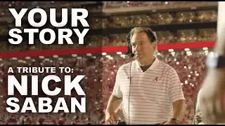 Your Story: A Tribute to Coach Saban