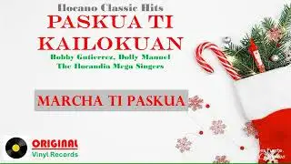 Bobby Gutierrez, Dolly Manuel, Ilocandia Singers • MARCHA TI PASKUA