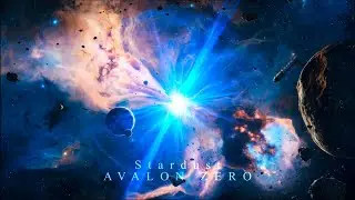 Avalon Zero - Stardust (Extended Version) Music to Feel the Power of a Star going Supernova