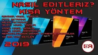 Sony Vegas Pro 15 - Nasil Video Editleriz - En Kolay Yöntemler! 2019