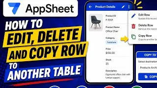 AppSheet  Edit Delete and Copy Row To Another Table
