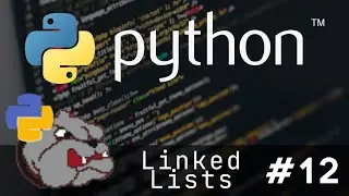 Learn Python - 12 (Linked Lists)