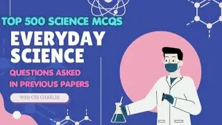 Everyday Science | P-3| Questions Asked in Previous Papers| Most Important | SPSC| FPSC| IBA| CSS|