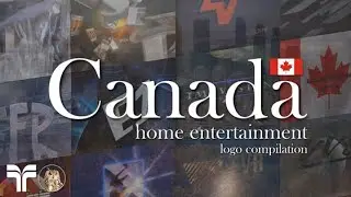 Canada Logo Compilation (Home Entertainment)