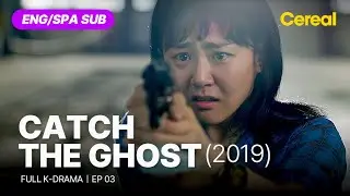[FULL•SUB] Catch The Ghost (2019)｜Ep.03｜ENG/SPA subbed kdrama｜