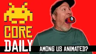 CORE Daily: Among Us Animated?