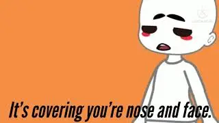 That’s what the point of the mask is.