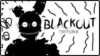 (FNaF/SFM) BLACKOUT REMAKE