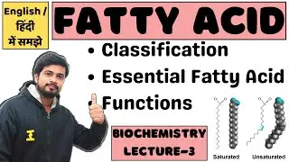 Fatty Acid | Saturated & Unsaturated | Essential Fatty Acid | Biochemistry Lecture in Hindi
