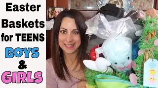 Easter Baskets for Pre-teens or Teens Girls and Boys