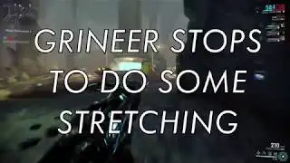 WARFRAME - Grineer Stops to Do Some Stretching
