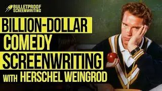 Billion-Dollar Comedy Screenwriting | Herschel Weingrod
