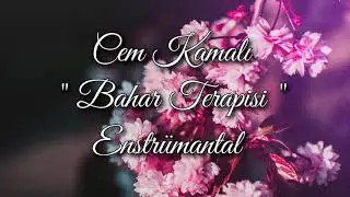 Cem Kamalı - Bahar Terapisi (Enstrümantal) #2