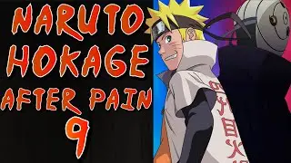 What If Naruto Became Hokage After Pain? Part 9 