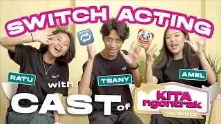 SWITCH ACTING WITH CASTS #KITAngontrak!