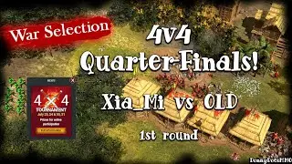 War Selection | Xia_Mi vs OLD | 4v4 Quarter-Finals