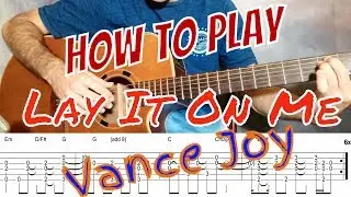 Vance Joy - Lay It On Me Guitar Lesson