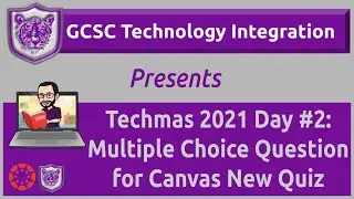 Techmas 2021 Day #2: Use Canvas New Quiz to Create a Multiple Choice Question