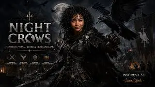 +18 / RUMO AO LVL 45 (PT-BR) #NightCrows - SA 103 ROOK - BOSS GUILDA