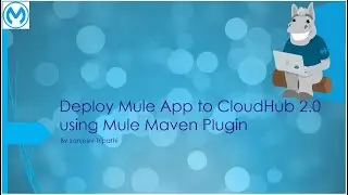 CloudHub 2.0 Part III - Deploy Mule Application to CloudHub 2.0 with Mule Maven Plugin
