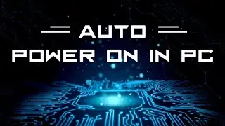Set Automatic Power on in PC 
