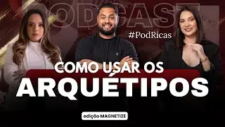 COMO UTILIZAR OS ARQUÉTIPOS DE MARCA ( utilize seus diferenciais com os arquétipos) #PodRicas