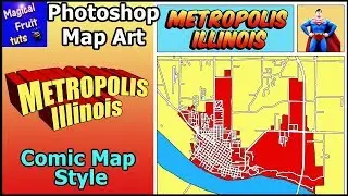 Photoshop Map Art Superman Home Metropolis Illinois Comic Map Style