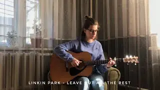 Linkin Park - Leave Out All The Rest(fingerstyle guitar cover) FREE TABS