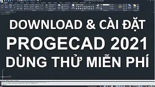 Download và Cài đặt dùng thử phần mềm progeCAD 2021
