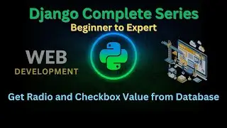 123 – Get Radio and Checkbox Value from Database | Django master Series | @GrowUpMore