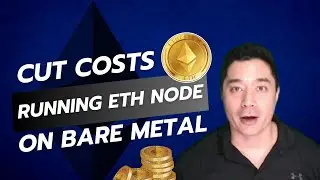 Cut Costs Running Ethereum Validator Node on Bare Metal