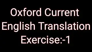 Ex:-1 // Oxford Current English Translation//