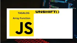 JavaScript | Array function | Tagalog | Unshift Method